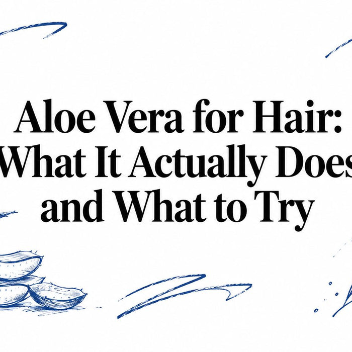 Aloe Vera for Hair: What It Actually Does and What to Try