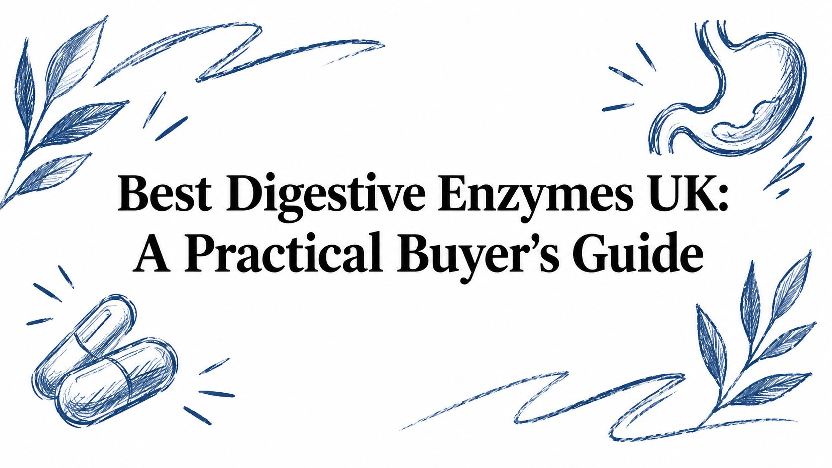 Best Digestive Enzymes UK: A Practical Buyer's Guide
