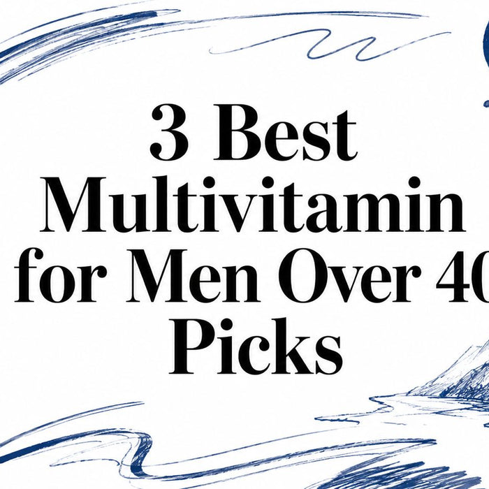 3 Best Multivitamin for Men Over 40 Picks