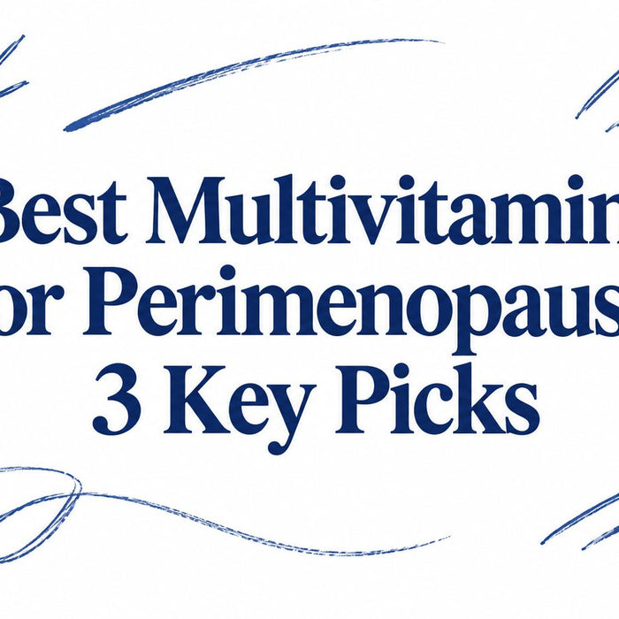 Best Multivitamins for Perimenopause: 3 Key Picks