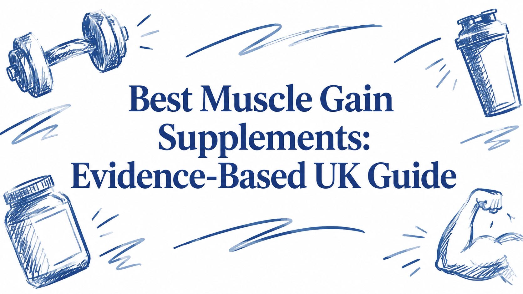 Best Muscle Gain Supplements: Evidence-Based UK Guide