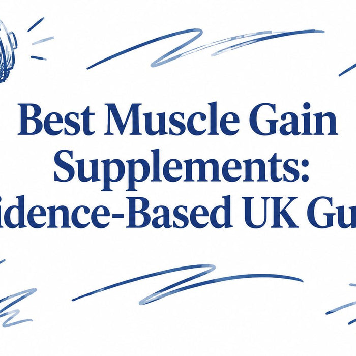 Best Muscle Gain Supplements: Evidence-Based UK Guide