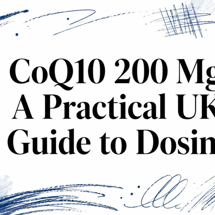 CoQ10 200 Mg: A Practical UK Guide to Dosing