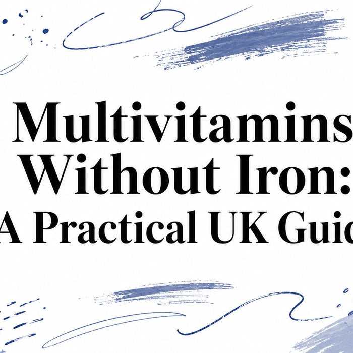 Multivitamins Without Iron: A Practical UK Guide