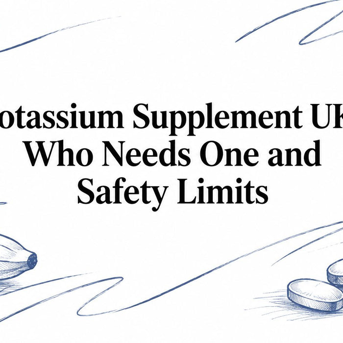 Potassium Supplement UK: Who Needs One and Safety Limits