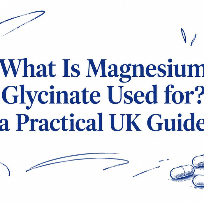 What Is Magnesium Glycinate Used for? a Practical UK Guide