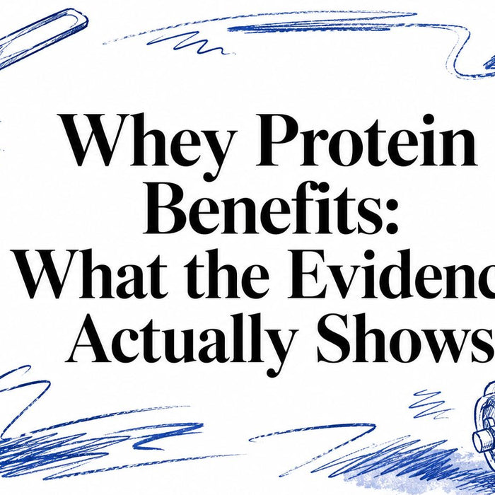 Whey Protein Benefits: What the Evidence Actually Shows