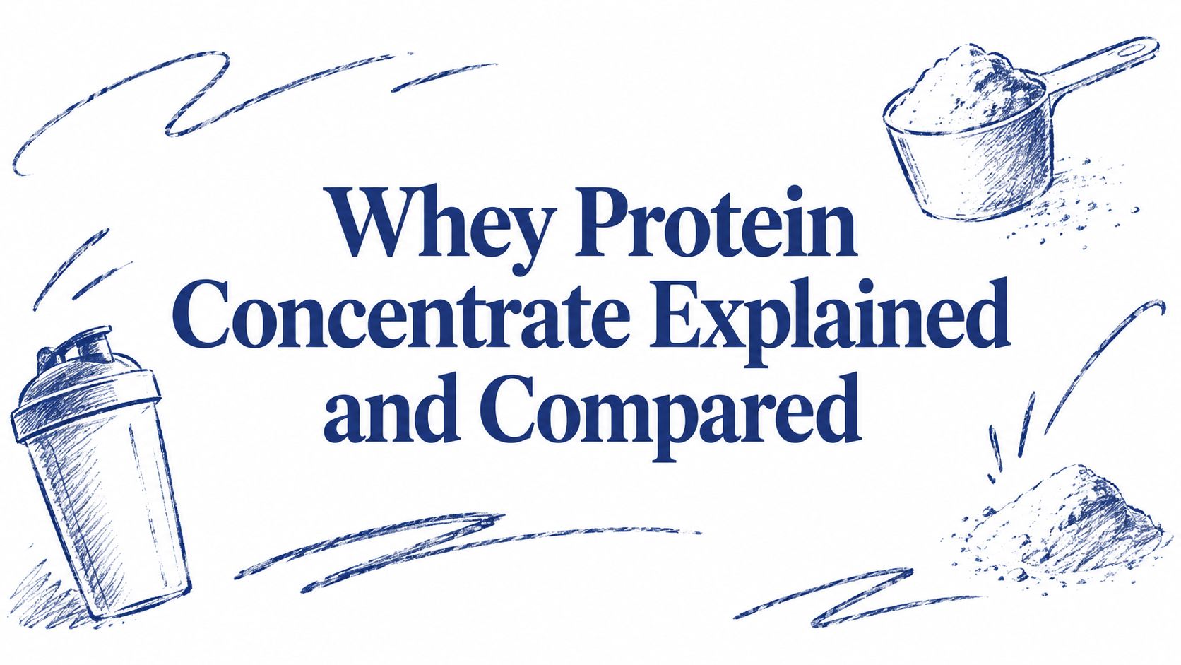 Whey Protein Concentrate Explained and Compared